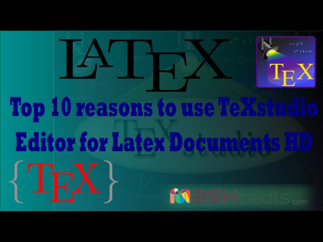 Top 10 reasons to use TeXstudio Editor for Latex Documents HD