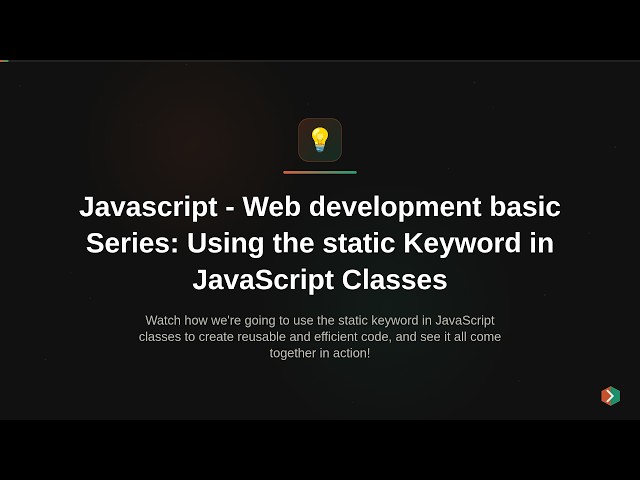 Javascript - Web development basic Series: Using the static Keyword in JavaScript Classes
