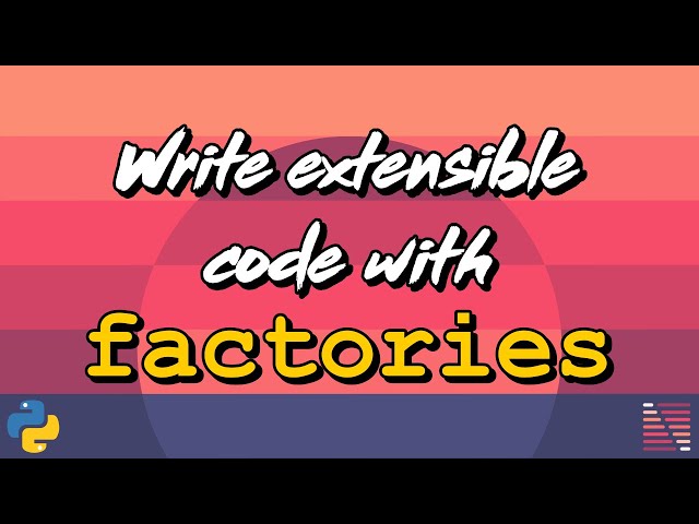 Write extensible code with Python factory classes - Design Patterns