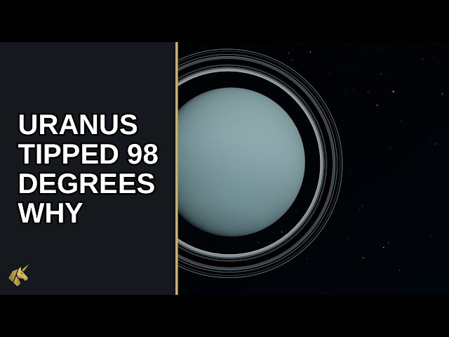Space Mystery: Uranus Spins Sideways at a Massive 98-Degree Tilt