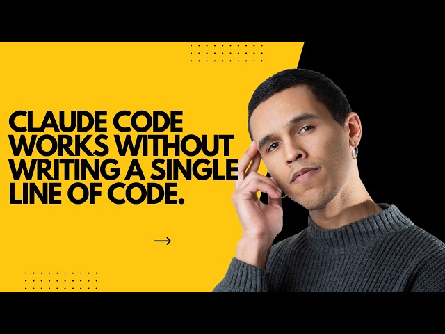 Claude Code works without writing a single line of code.