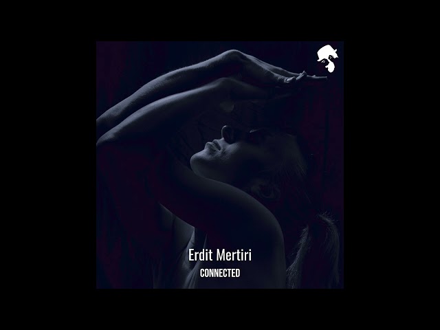 Erdit Mertiri - Connected (Original Mix)