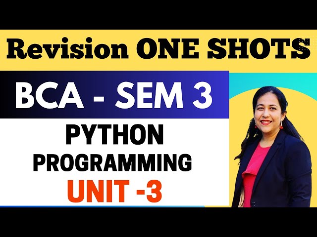Python Programming | Unit - 3 One Shot | BCA Semester - 3 | IP University | Final Revision for Exam