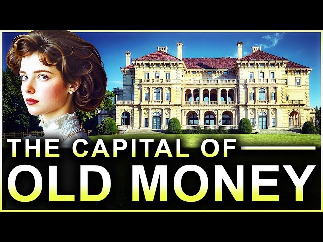How Newport, Rhode Island Became An "Old Money" Capital