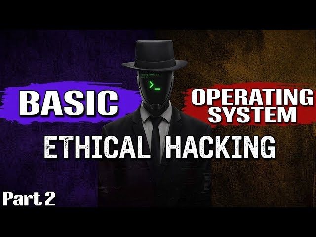 Ethical Hacking Full Course for Beginners  - Become A Hacker ! Part 2