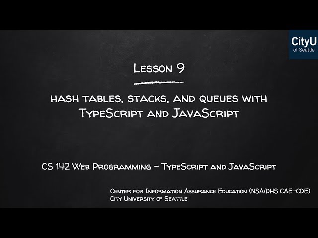 Programming with TypeScript & JavaScript | Module 9: Hash Tables, Stacks, and Queues
