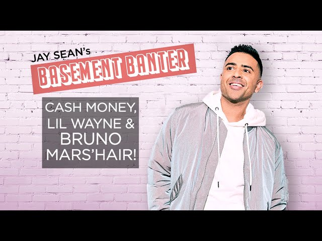 Jay Sean's Basement Banter | EP #5 - "Cash Money, Lil Wayne, & Bruno Mars’ hair"!