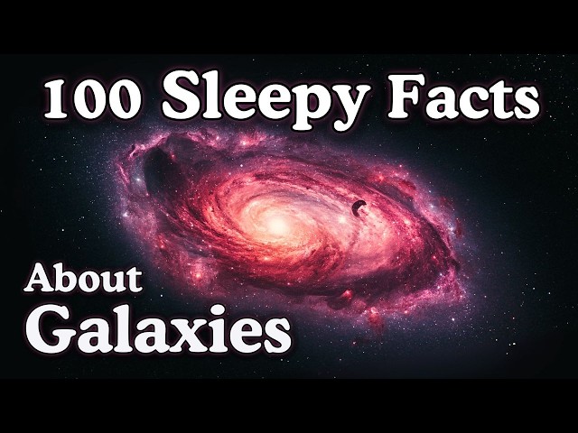 The Most Relaxing Galaxy Facts to Fall Asleep To — Dreamy Science