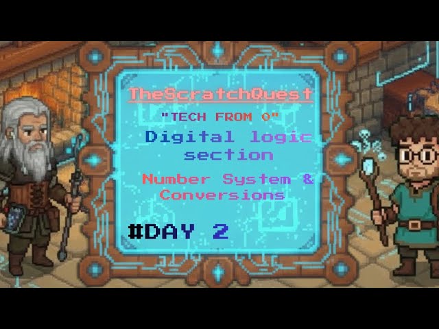 Day-2 "Tech from 0", Digital logic section, Number system and conversion 