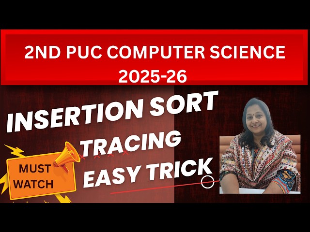 SECOND PUC Computer Science PASSING PACKAGE | Insertion Sort Tracing | Easy Method for Exams