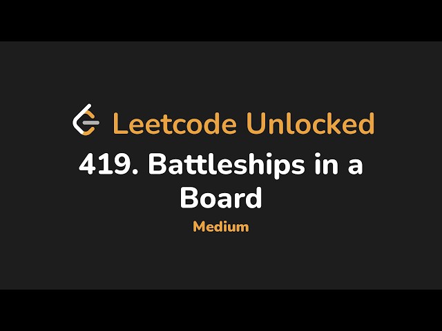 419. Battleships in a Board | Leetcode Unlocked - Python
