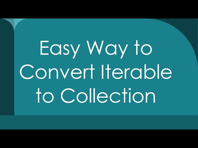 Easy Way to Convert Iterable to Collection
