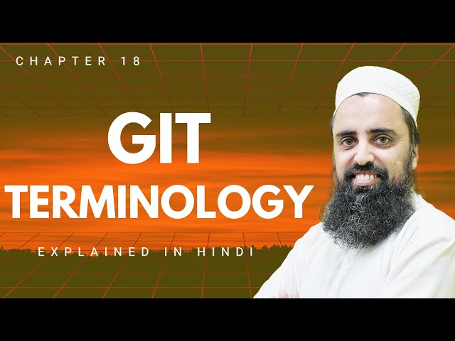 Chapter.18  Git Terms Explained in Hindi | Git Terminology | Git Explained in Hindi | Git Explained
