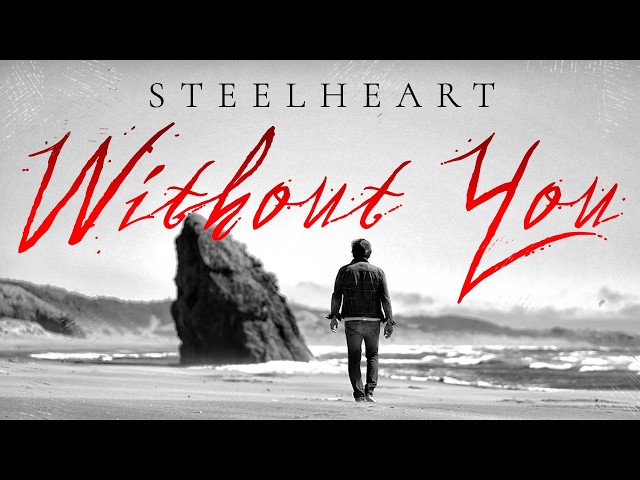 “Without You - Official Music Video | SteelHeart”