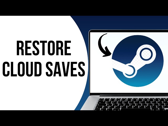 How To Restore Steam Cloud Saves On Windows ?