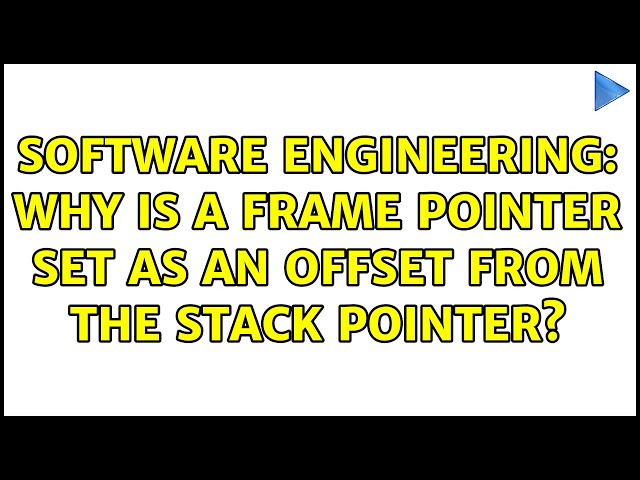 Software Engineering: Why is a frame pointer set as an offset from the stack pointer?