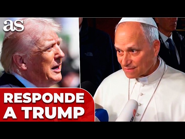 El PAPA LEÓN XIV responde a TRUMP: ÚLTIMA HORA