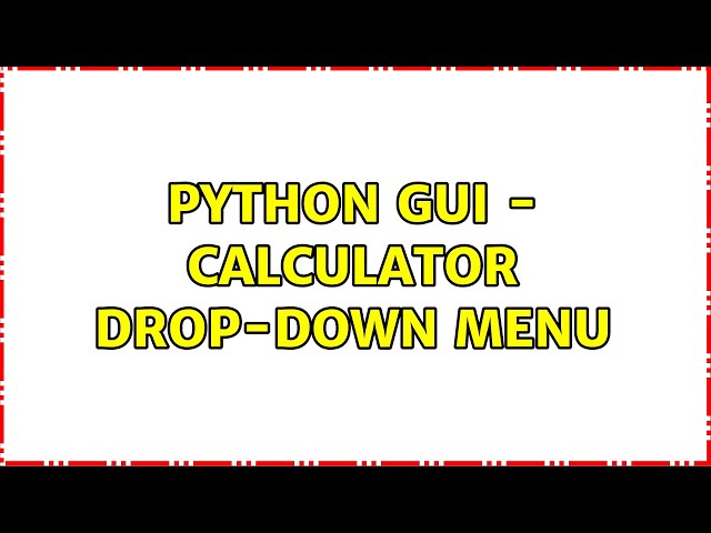 Python GUI - Calculator drop-down menu