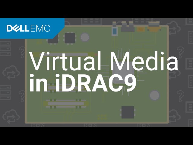 How to Use Virtual Media in iDRAC9