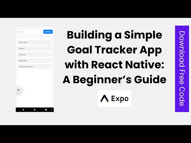 Building a Simple Goal Tracker App with React Native: A Beginner’s Guide | Download Free Code