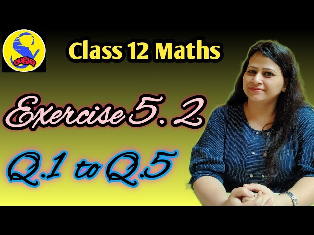 Exercise 5.2 class 12th maths ( Q -1 to Q -5 ) 