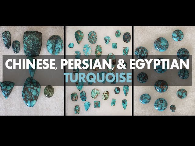 Chinese, Persian, and Egyptian Turquoise