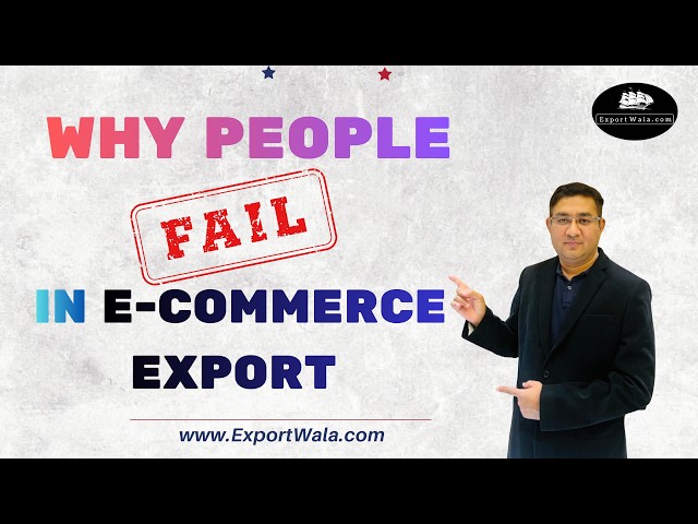 Why People Fail in E-commerce Export Hindi Exportwala
