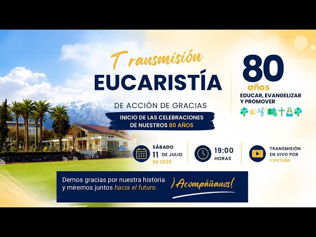 Eucaristía de Accion de Gracias Celebración 80 años