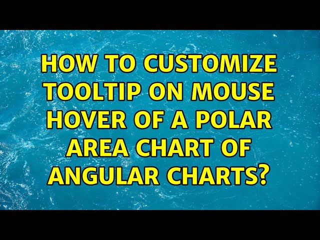 How to customize tooltip on mouse hover of a polar area chart of Angular Charts?