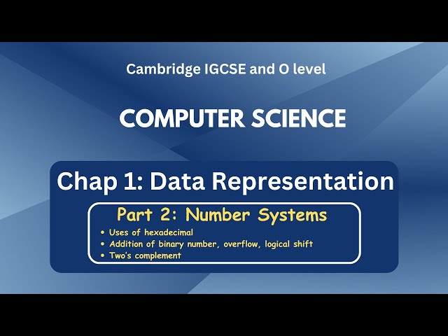 IGCSE CS - Data Representation: Number System (b)  [Two's Complement, logical shift, overflow] C1