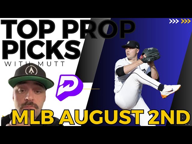 Best MLB Player Prop Picks, Bets, Parlays & Predictions for PrizePicks, Today | August 2nd | 8/2