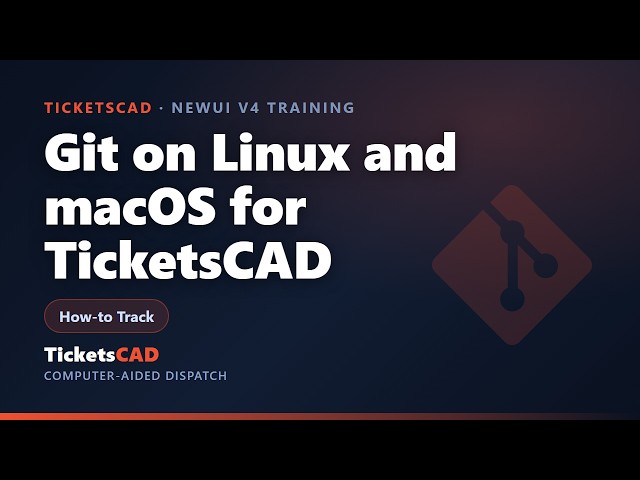 Git on Linux and macOS for TicketsCAD - Complete Beginner Walkthrough