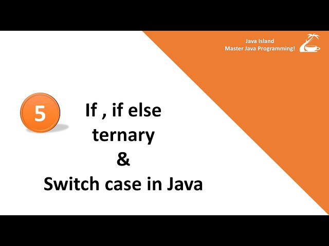 Java Programming Lesson#5 if,if else, ternary and Switch case in Java