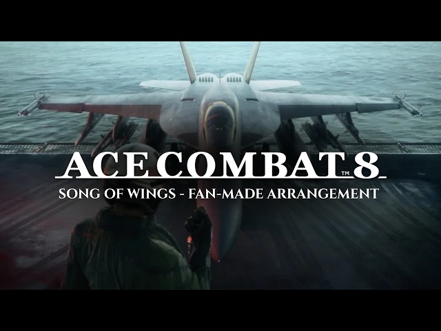 ACE COMBAT 8 | Song of Wings | Unofficial Arrangement