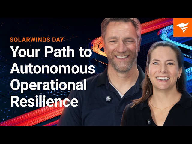 AI Powered IT Operations & Autonomous Resilience | Full SolarWinds Day Q2 2026 Event Replay