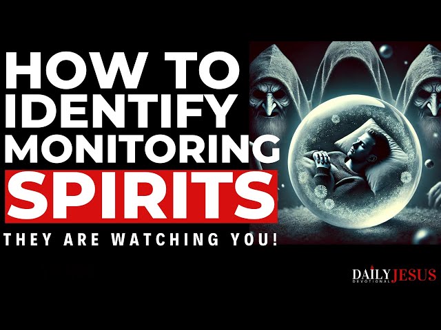 How To IDENTIFY Monitoring Spirits In Your Life (5 CLEAR Signs) - Christian Motivation