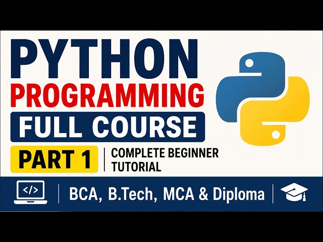 Python Programming Full Course Part 1 | Complete Beginner Tutorial | BCA, B.Tech, MCA & Diploma