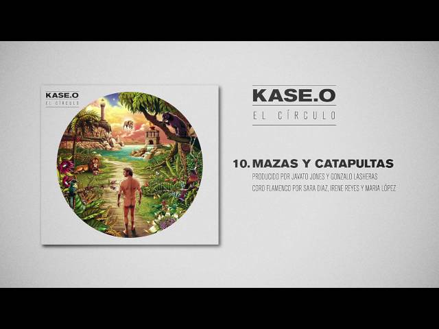 KASE.O - 10. MAZAS Y CATAPULTAS Prod  JAVATO JONES y GONZALO LASHERAS