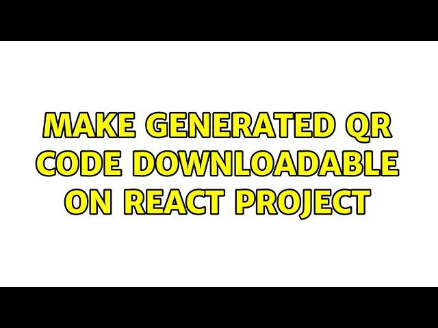 Make generated QR code downloadable on react project