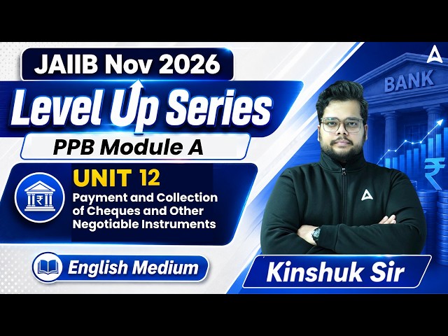 JAIIB Nov 2026 | PPB Module A | Unit 12: Payment and Collection of Cheques | Kinshuk Sir