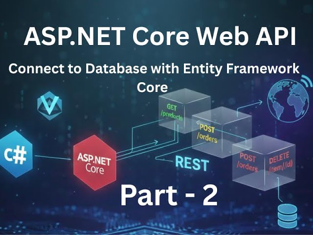 ASP.NET Core Web API (Part 2): Connect to Database with Entity Framework Core