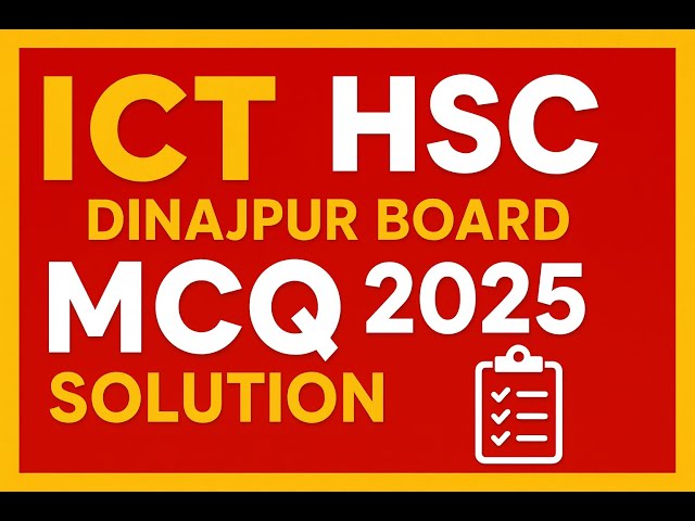 Board Exam MASTERCLASS: HSC ICT MCQ Solution| Dinajpur-2025 |  Time-Saving Tips