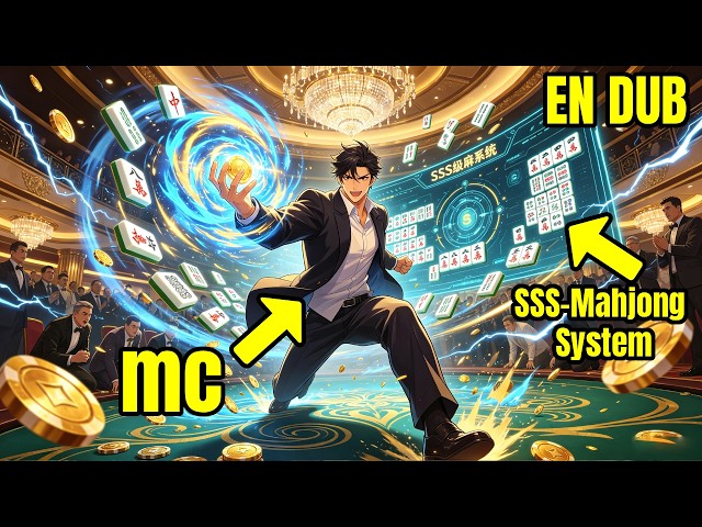 【EN DUB】Mocked as a Broke Loser? I Awakened SSS-Mahjong System to Bankrupt All Billionaires!
