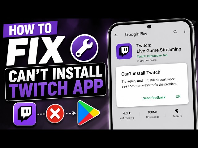How To Fix Can't Install Twitch App From Google Play Store