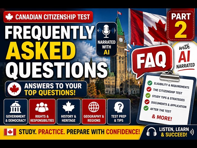 Canadian Citizenship Test – Frequently Asked Questions Part 2 | Narrated with AI