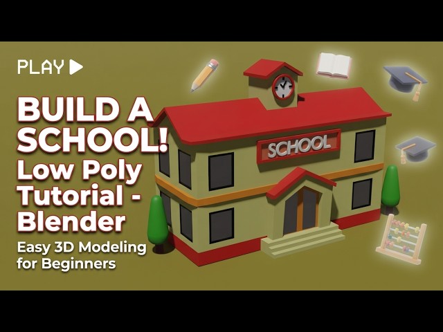 Low Poly School Build: Easy Blender 3D Modeling Tutorial