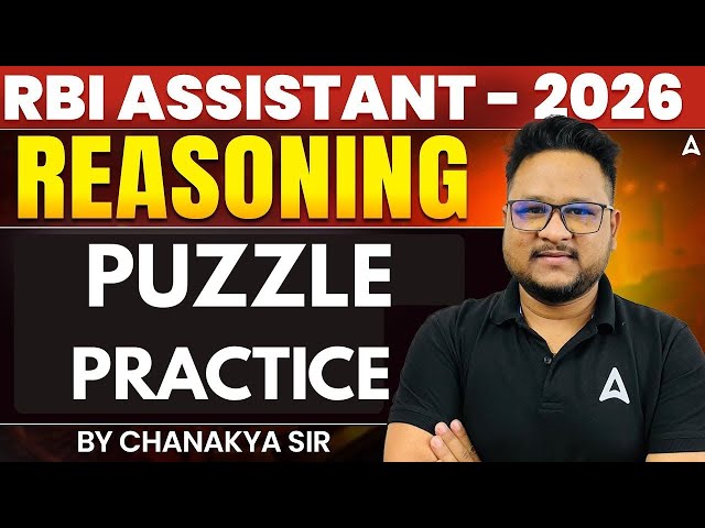 PUZZLE PRACTICE| REASONING  RBI ASSISTANT 2026 | By Chanakya Sir