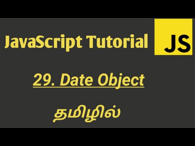 JavaScript Date Object in Tamil | JavaScript Tutorial in Tamil