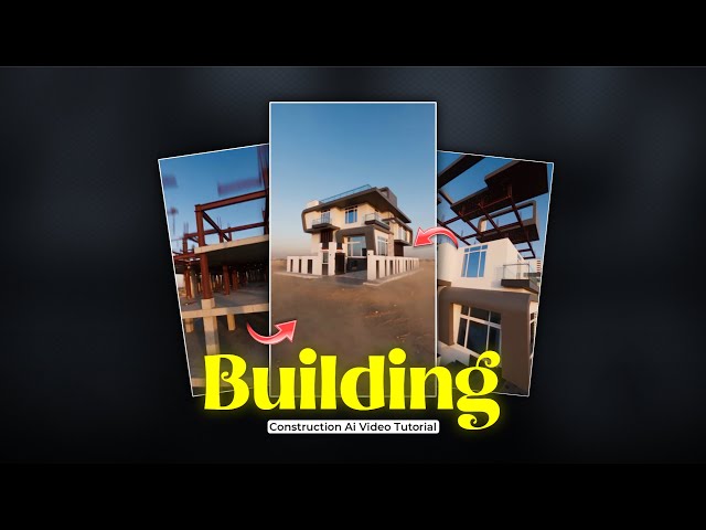 🔥Trending BUILDING Construction Effect AI Video Tutorial | Building Construction AI Video Tutorial