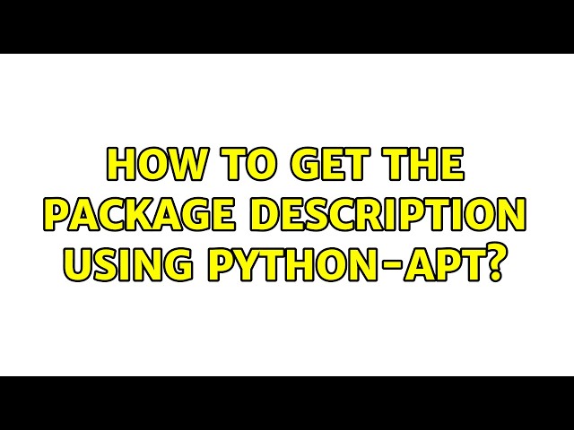 How to get the package description using python-apt?